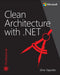 Clean Architecture with .NET (Developer Reference