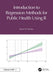 Introduction to Regression Methods for Public Health Using R