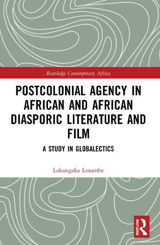 Postcolonial Agency in African and Diasporic Literature and Film