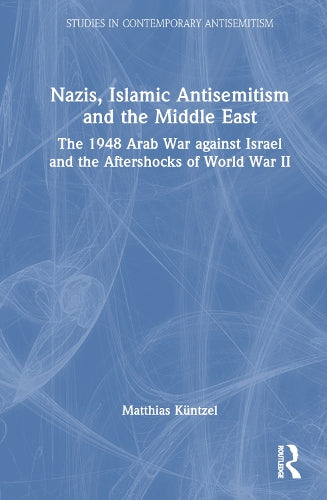 Nazis, Islamic Antisemitism and the Middle East