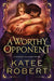 A Worthy Opponent (Standard Edition)