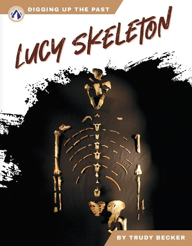 Lucy Skeleton (Digging Up the Past