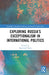 Exploring Russia’s Exceptionalism in International Politics
