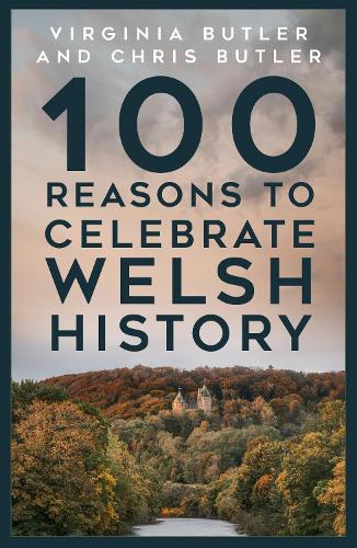 100 Reasons to Celebrate Welsh History