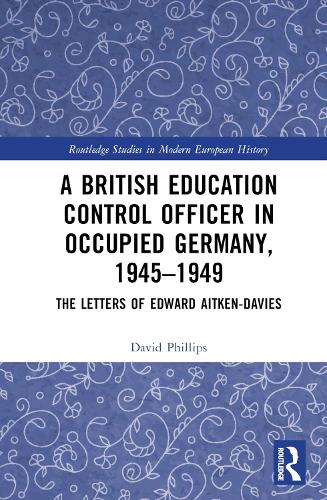A British Education Control Officer in Occupied Germany, 1945–1949