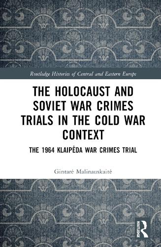 The Holocaust and Soviet War Crimes Trials in the Cold War Context