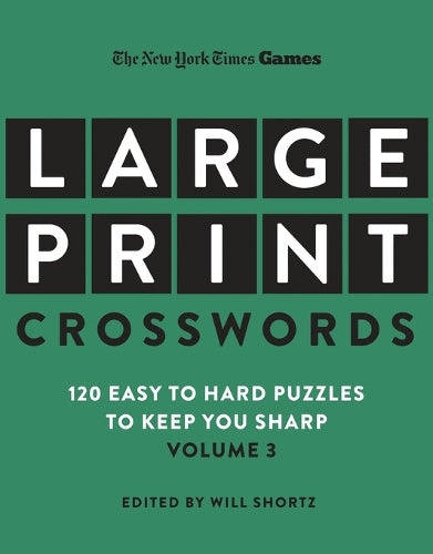 New York Times Games Large-Print Crosswords Volume 3