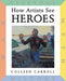 How Artists See: Heroes
