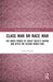 Class War or Race War