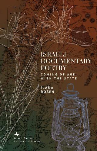 Israeli Documentary Poetry: Coming of Age with the State (Israel: Society, Culture, and History