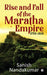 Rise and Fall of the Maratha Empire 1750-1818