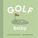 Golf Baby: A Picture Book for Tots (Let's Go! Baby