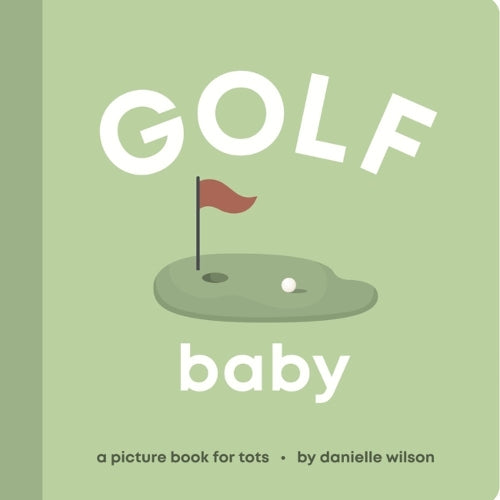 Golf Baby: A Picture Book for Tots (Let's Go! Baby