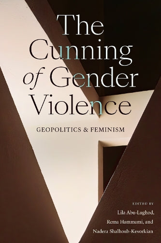 The Cunning of Gender Violence: Geopolitics and Feminism (Next Wave: New Directions in Women's Studies