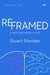 Reframed