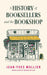 A History of Booksellers and the Bookshop