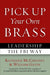 Pick Up Your Own Brass