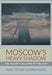 Moscow's Heavy Shadow