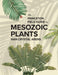 The Princeton Field Guide to Mesozoic Plants