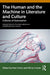 The Human and the Machine in Literature and Culture
