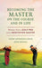 Becoming the Master on the Course and in Life