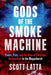 Gods of the Smoke Machine