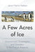 A Few Acres of Ice