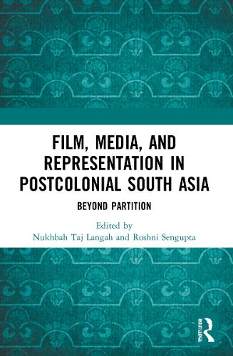 Film, Media and Representation in Postcolonial South Asia