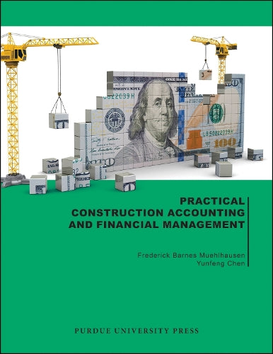 Practical Construction Accounting and Financial Management (Purdue Handbooks in Building Construction