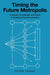 Timing the Future Metropolis