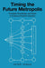 Timing the Future Metropolis