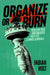 Organize or Burn