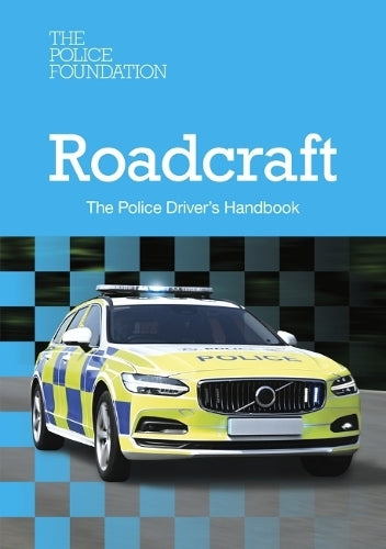 Roadcraft: The Police Driver's Handbook 2025