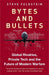 Bytes and Bullets