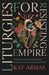 Liturgies for Resisting Empire