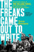 The Freaks Came Out to Write