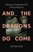 And the Dragons Do Come