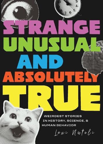 Strange, Unusual, and Absolutely True