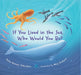 If You Lived in the Sea, Who Would You Be?
