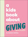 A Kids Book About Giving