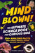 Mind Blown! The Ultimate Science Book for Curious Kids