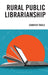 Rural Public Librarianship