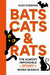Bats, Cats and Rats