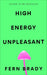 High Energy Unpleasant