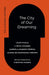 The City of Our Dreaming