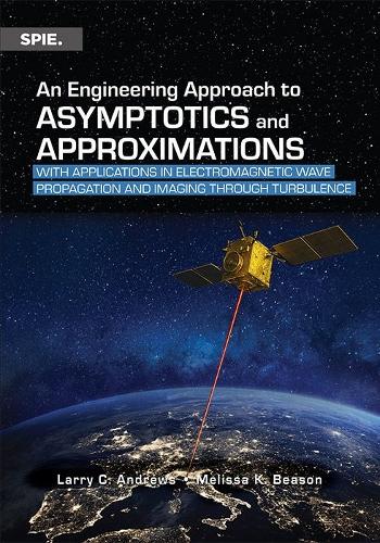 An Engineering Approach to Asymptotics and Approximations