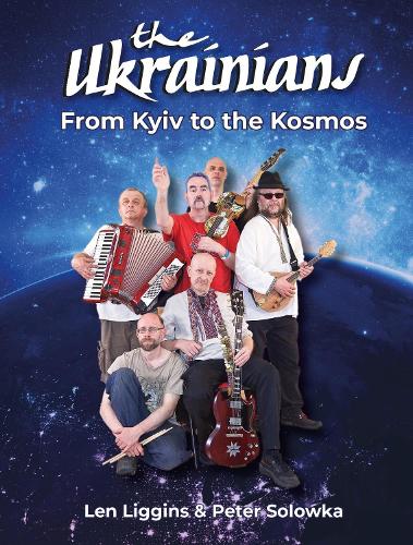 The Ukrainians: From Kyiv to the Kosmos (Cover may vary