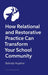 How Relational and Restorative Practice Can Transform Your School Community