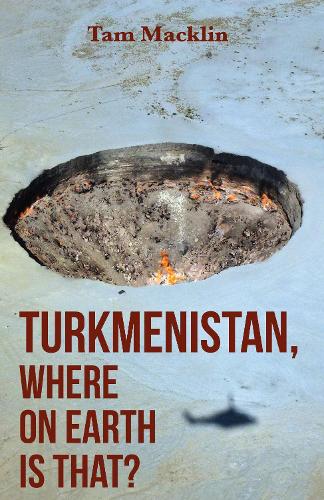 Turkmenistan, Where on Earth Is That?