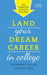 Land Your Dream Career in College
